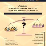 Konferencja międzynarodowa – „Workshop on isospin symmetry violation: kaons and beyond (ISO-BREAK 25)”