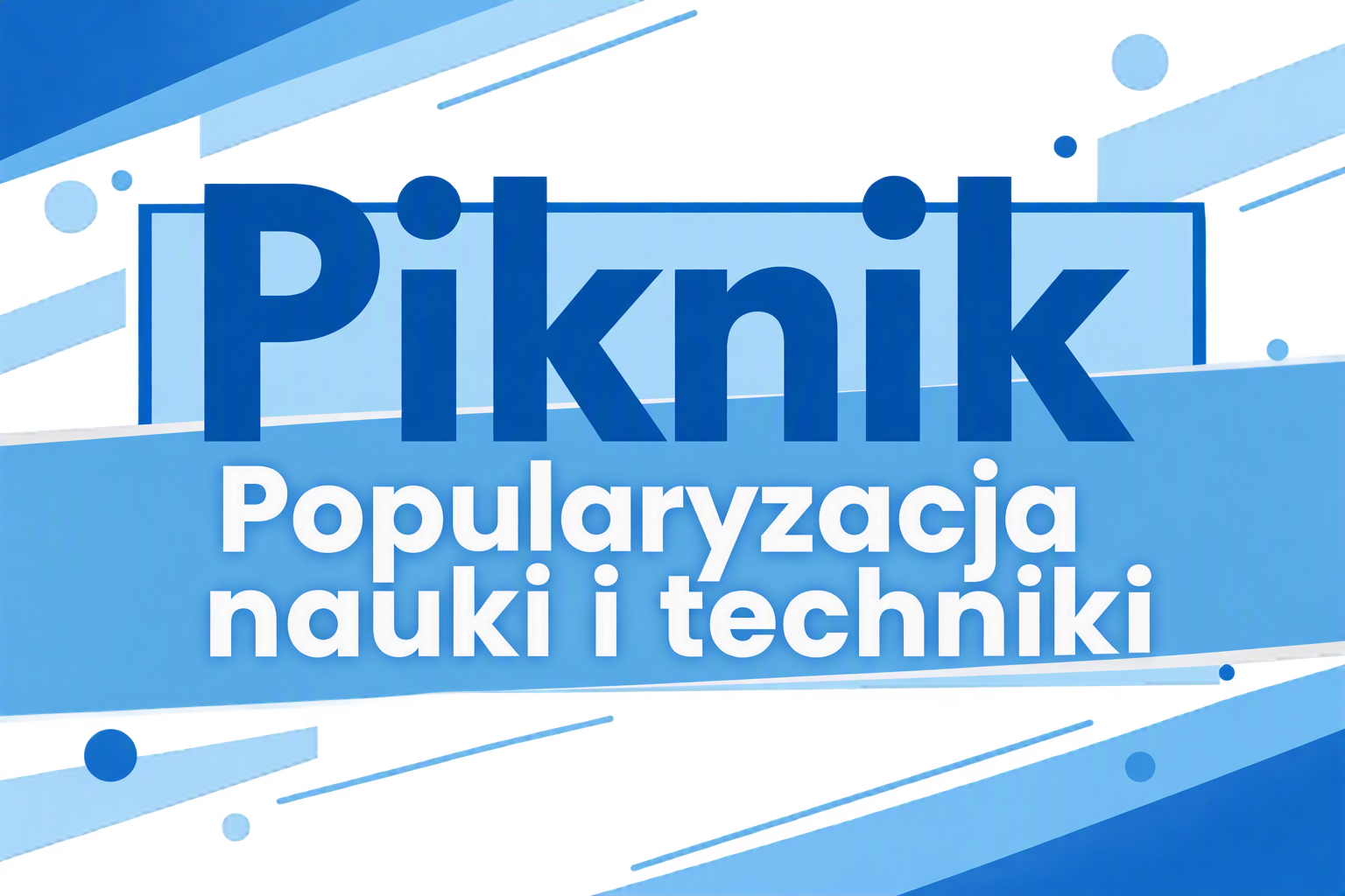 Piknik Popularyzacja nauki i techniki